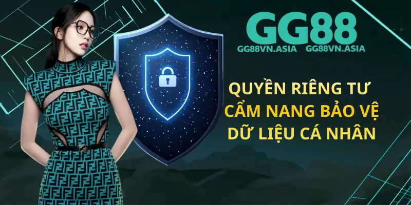 QUYỀN RIÊNG TƯ - CẨM NANG BẢO VỆ DỮ LIỆU CÁ NHÂN